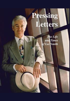 Download Pressing Letters: The Life and Times of Lee Smith - Lee H Smith file in ePub
