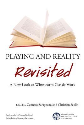 Read online Playing and Reality Revisited: A New Look at Winnicott's Classic Work - Gennaro Saragnano file in ePub
