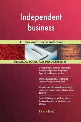 Read Independent business A Clear and Concise Reference - Gerardus Blokdyk | PDF