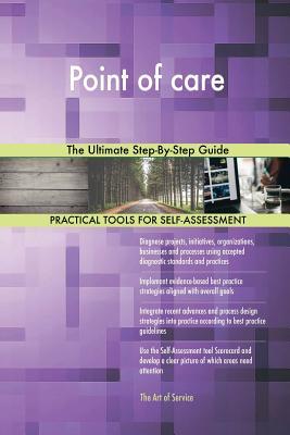 Read Point of care The Ultimate Step-By-Step Guide - Gerardus Blokdyk | ePub