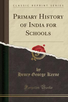 Read Primary History of India for Schools (Classic Reprint) - H.G. Keene file in ePub