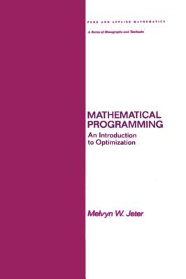 Read Mathematical Programming: An Introduction to Optimization - Melvyn W. Jeter file in ePub