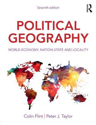 Read online Political Geography: World-Economy, Nation-State and Locality - Colin Flint | PDF