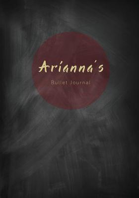 Read online Arianna's Bullet Journal: A Personalized Name Dot Grid Notebook/Planner/Organizer (7x10 Inches) - NOT A BOOK file in ePub