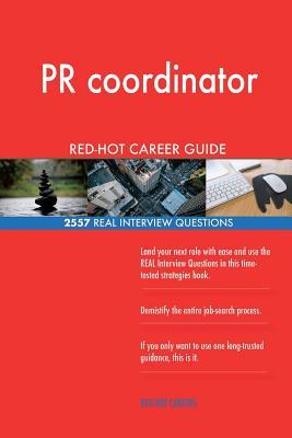 Read online PR Coordinator Red-Hot Career Guide; 2557 Real Interview Questions - Red-Hot Careers file in PDF