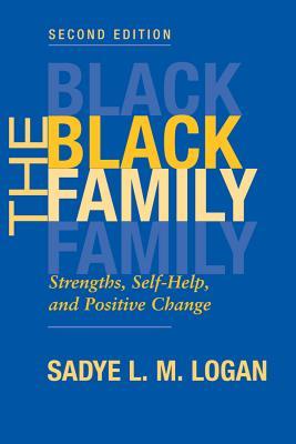 Read online The Black Family: Strengths, Self-Help, and Positive Change, Second Edition - Sadye Logan file in ePub