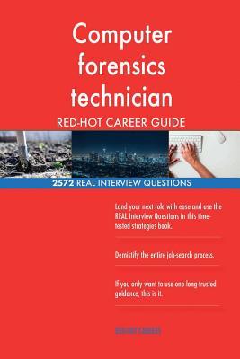 Download Computer Forensics Technician Red-Hot Career; 2572 Real Interview Questions - Red-Hot Careers file in PDF