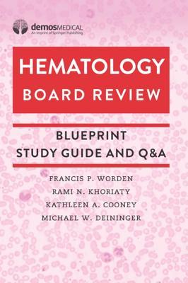 Read online Hematology Board Review: Blueprint Study Guide and Q&A - Francis P. Worden file in PDF