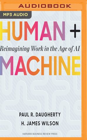Download Human   Machine: Reimagining Work in the Age of AI - Paul R. Daugherty | PDF