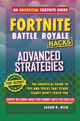 Read Hacks for Fortniters: Advanced Strategies: An Unofficial Guide to Tips and Tricks That Other Guides Won't Teach You - Jason R. Rich | ePub