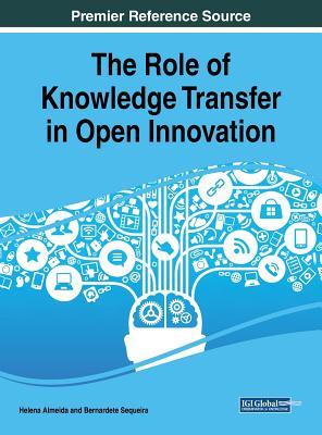 Download The Role of Knowledge Transfer in Open Innovation - Helena Almeida file in PDF