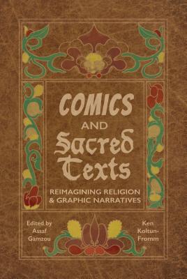 Read Comics and Sacred Texts: Reimagining Religion and Graphic Narratives - Assaf Gamzou file in ePub
