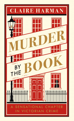 Download Murder by the Book: A Sensational Chapter in Victorian Crime - Claire Harman | PDF