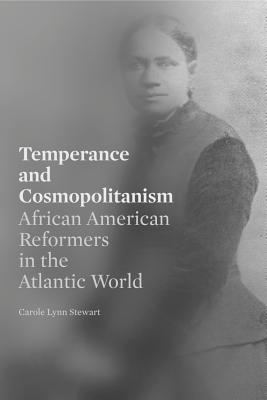 Read online Temperance and Cosmopolitanism: African American Reformers in the Atlantic World - Carole Lynn Stewart file in PDF