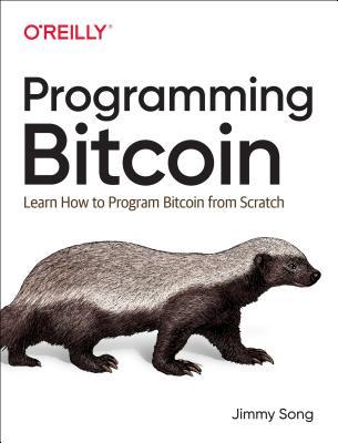 Read online Programming Bitcoin: Learn How to Program Bitcoin from Scratch - Jimmy Song | ePub