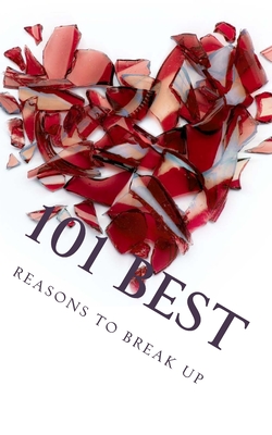 Read online 101 Best Reasons to Break Up: True Life Tales of Splitsville - J. Edward Neill file in PDF
